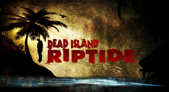 Dead Island Riptide - Deep Silver