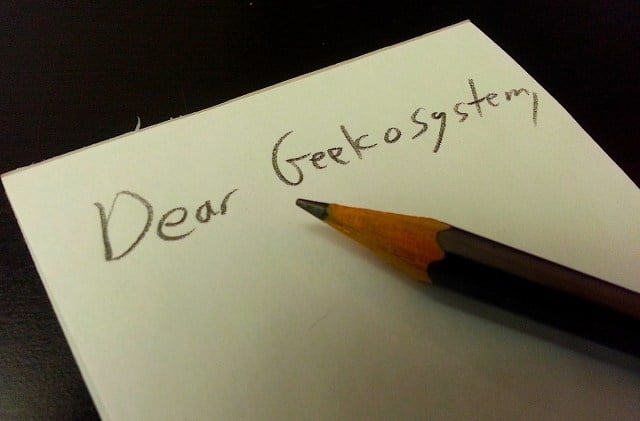 Dear Geekosystem