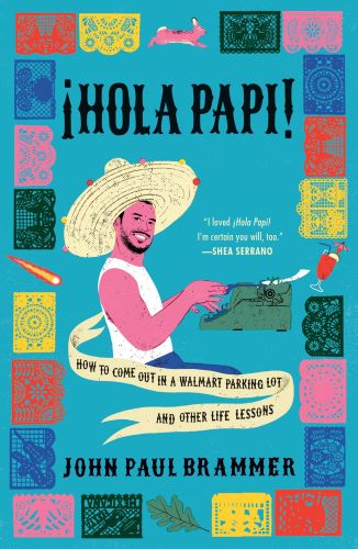 Hola Papi by John Paul Brammer