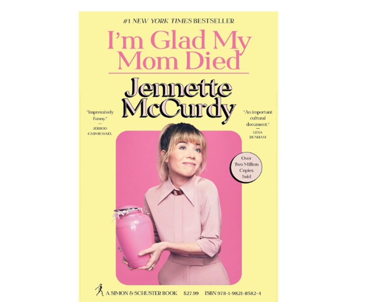 I'm Glad My Mom Died by Jennette McCurdy