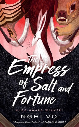 Cover art for "Empress of Salt And Fortune" featuring a rabbit, a bear, and a bird