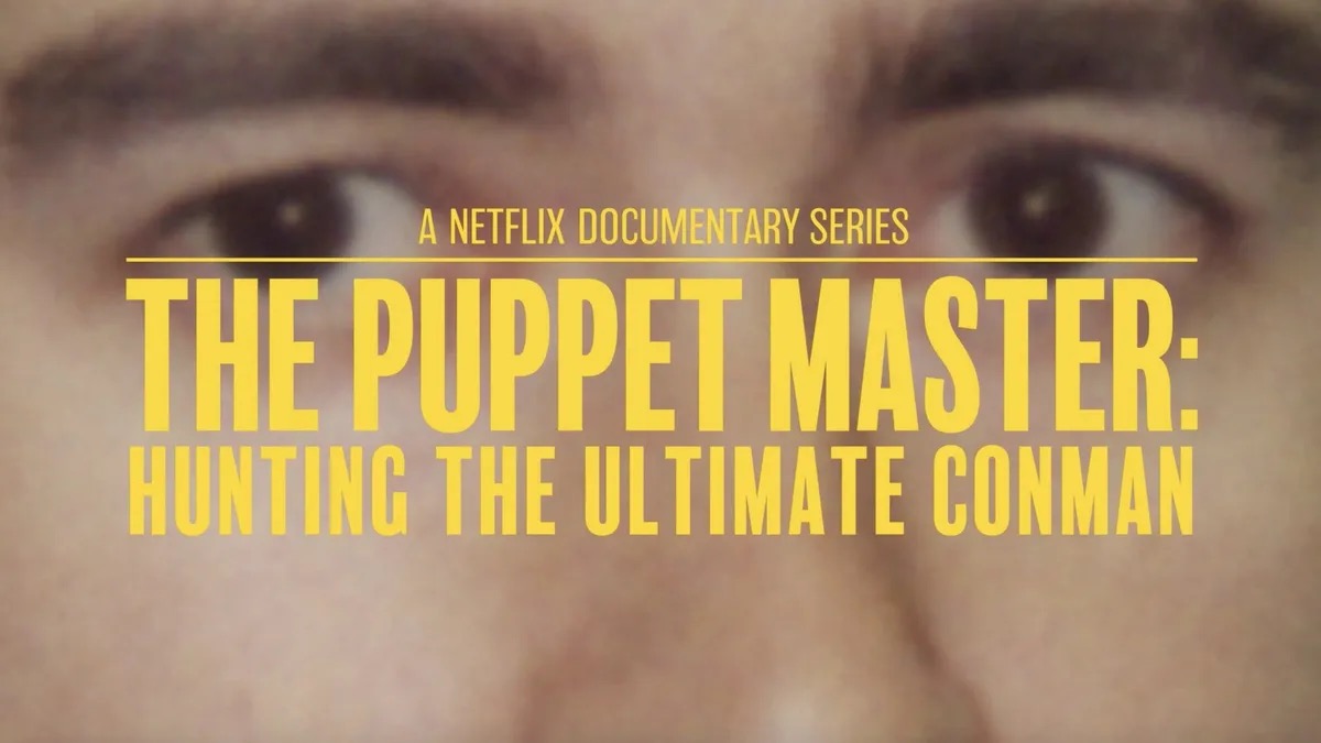 title card for "Puppet Master- Hunting the Ultimate Conman" imposed over a man's eyes