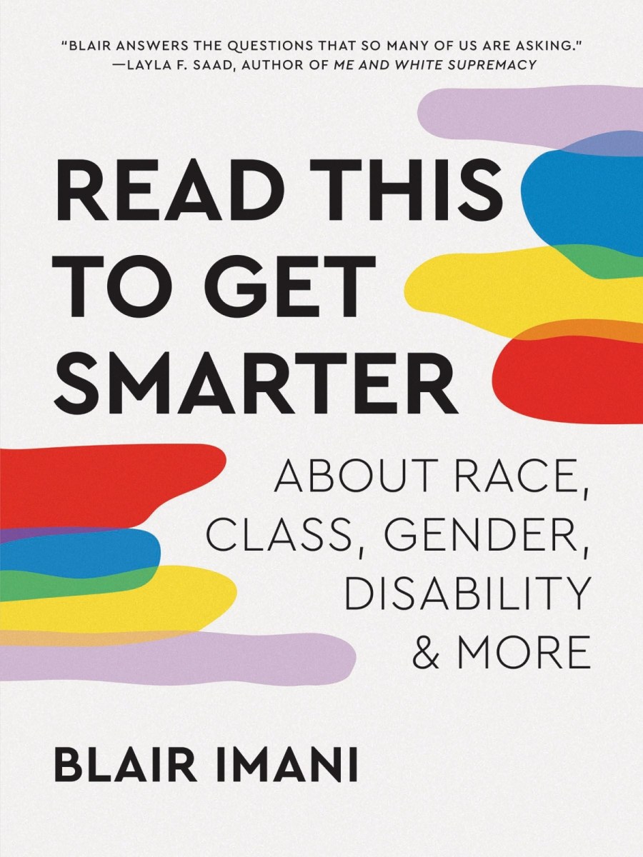 Read This to Get Smarter About Race, Class, Gender, Disability & More by Blair Imani