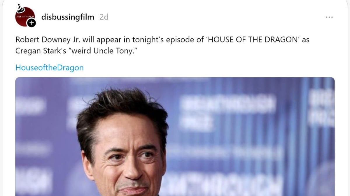 Screencap of a Thread by @disbussingfilm that reads "Robert Downey Jr. will appear in tonight's episode of 'HOUSE OF THE DRAGON' as Cregan Stark's "weird Uncle Tony."" which tags #HouseOfTheDragon. Beneath the text is a photo of Robert Downey Jr. at an event making a silly face.