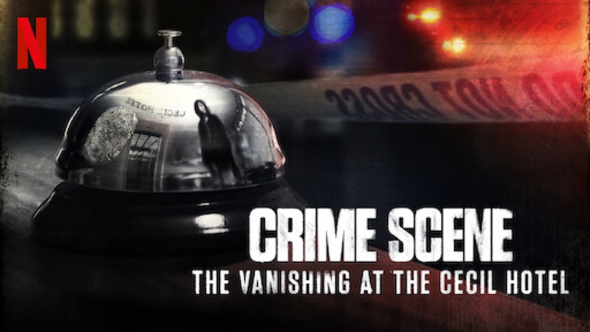 Netflix's Crime Scene: The Vanishing at the Cecil Hotel title image.