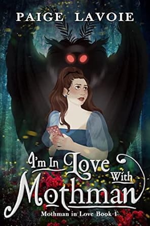 The cover for I'm In Love With Mothman by Paige Lavoie