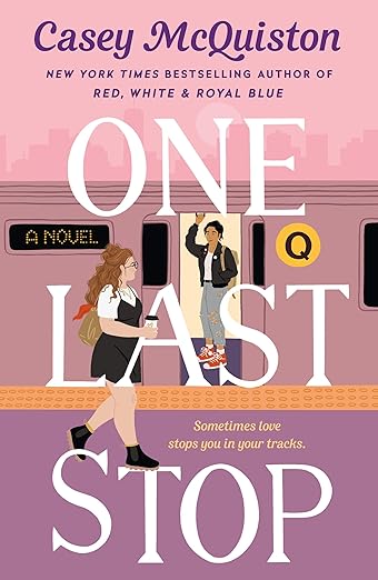 The cover for One Last Stop by Casey McQuistion, with two young women and a subway car 