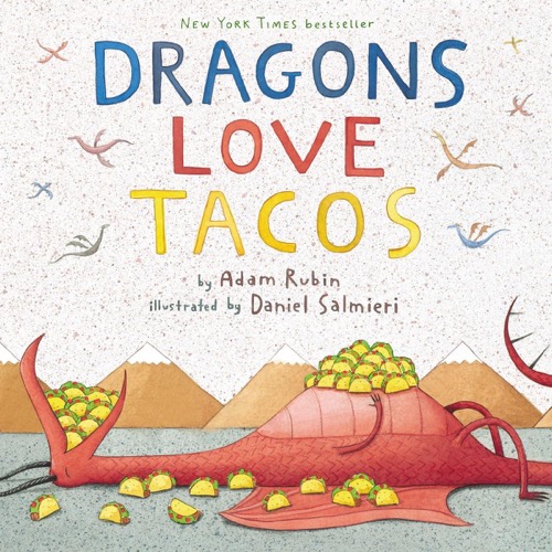 Cover art for " Dragons Love Tacos" featuring a dragon stuffed with tacos