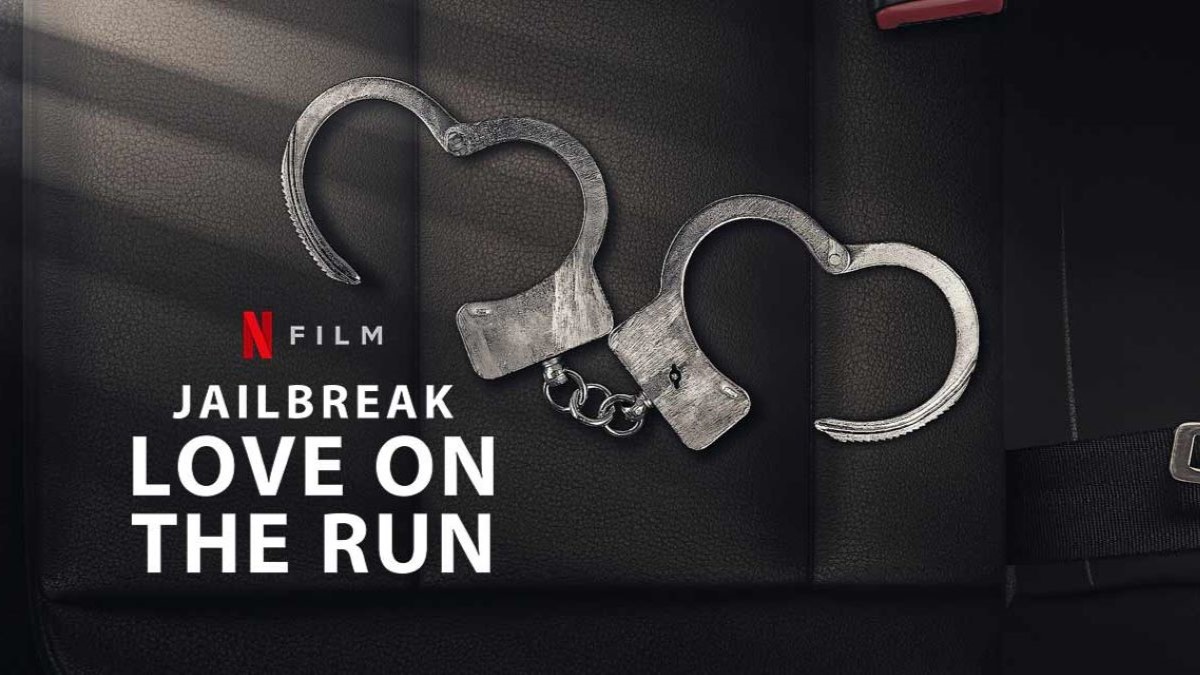 Jailbreak: Love on the Run a Netflix Docuseries