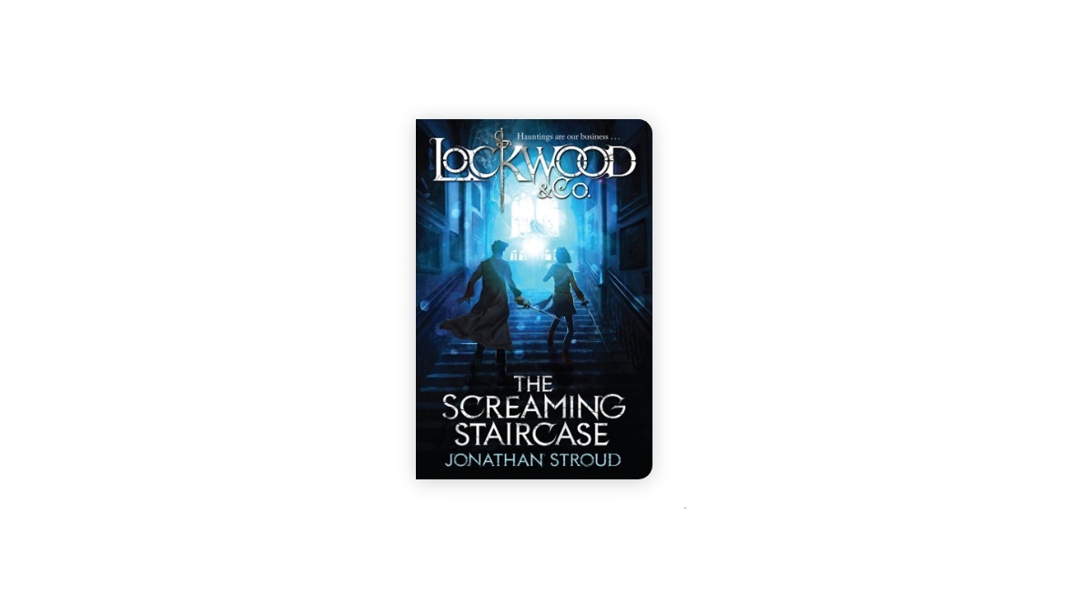 The first book in the Lockwood & Co. series, The Screaming Staircase, by Jonathan Stroud.