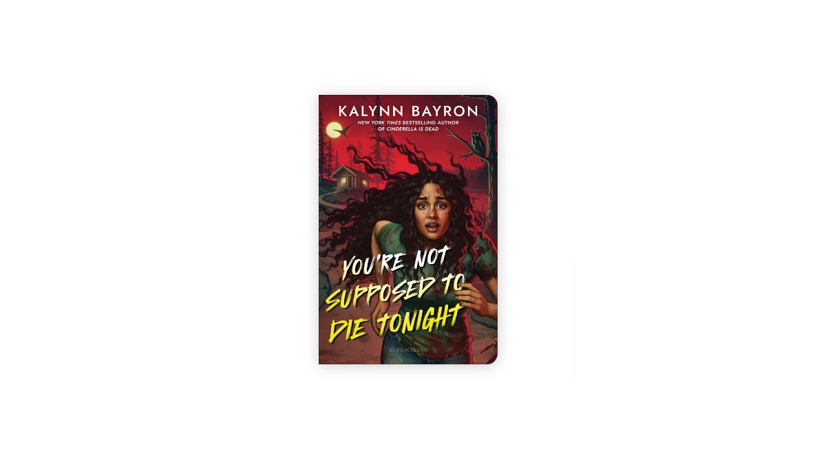 You're Not Supposed to Die Tonight by Kalynn Bayron. 