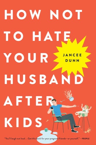 Cover art for "How Not To Hate Your Husband After Kids" 