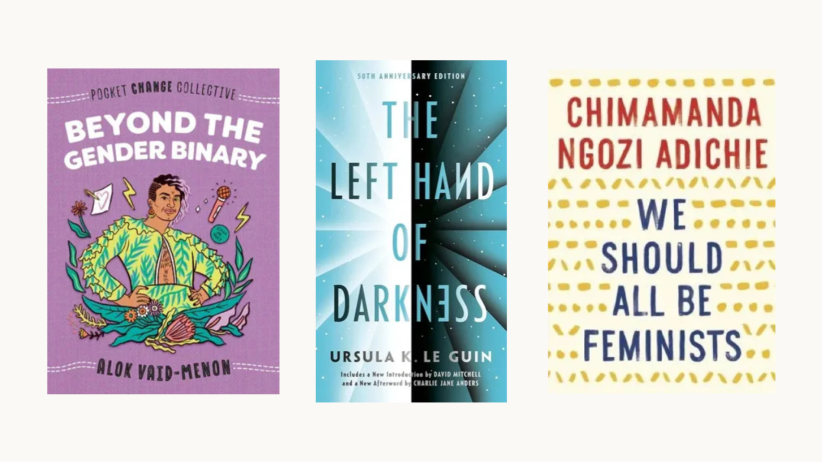 Covers for 'Beyond the Gender Binary', 'The Left Hand of Darkness' and 'We Should All Be Feminists'