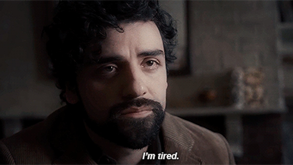 oscar isaac saying i'm tired